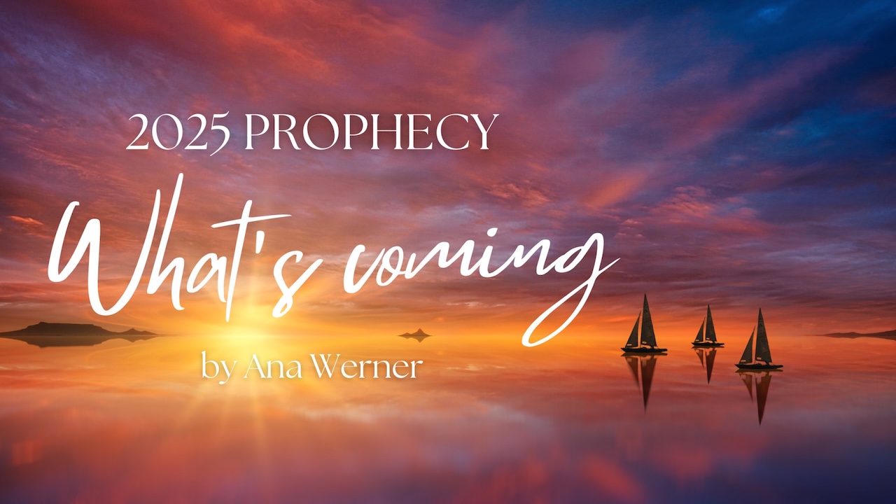 2025 Prophecy – WHAT’S COMING