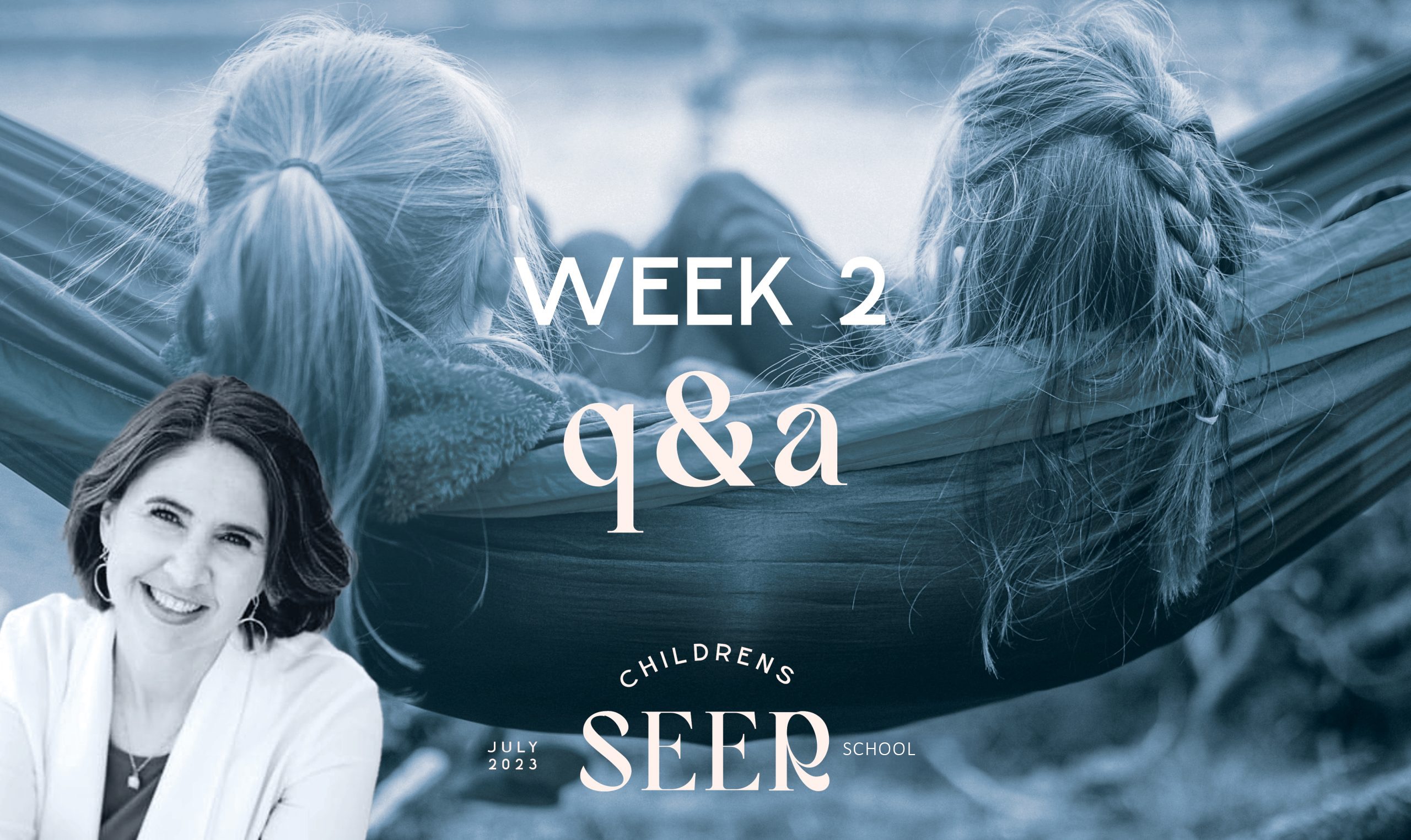 WEEK 2 Q&A TEACHING - July Children's School