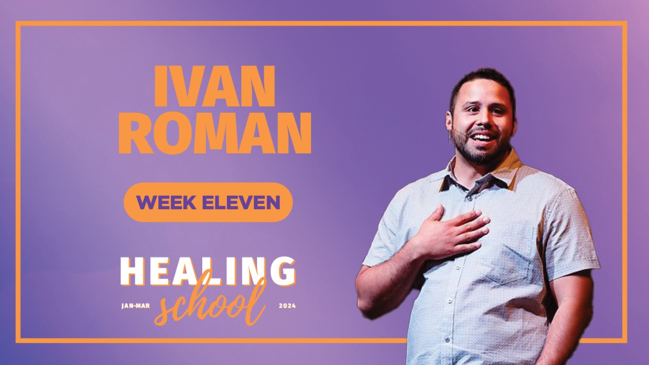 Week 11 Teaching - Healing School 2024