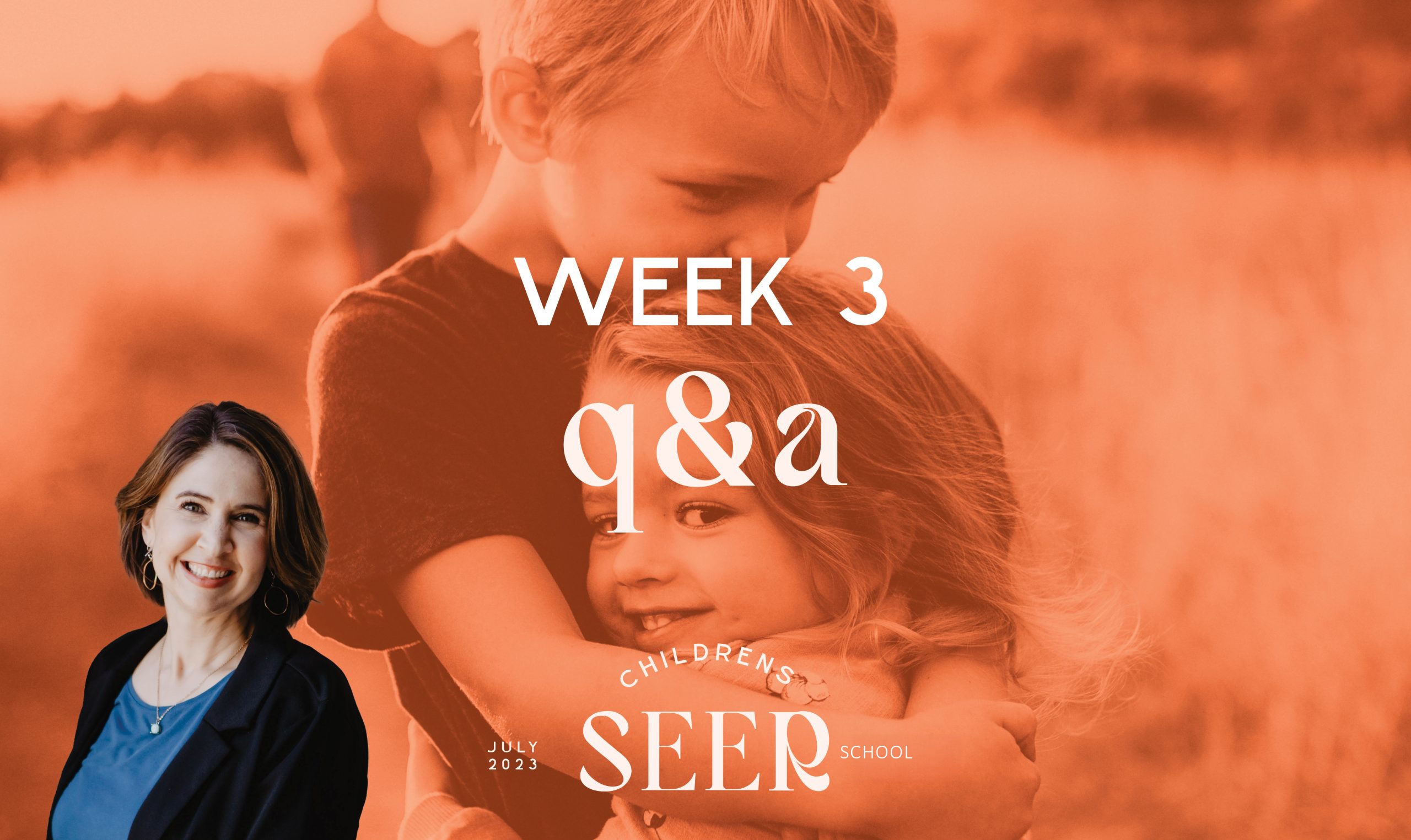WEEK 3 Q&A TEACHING - July Children's School