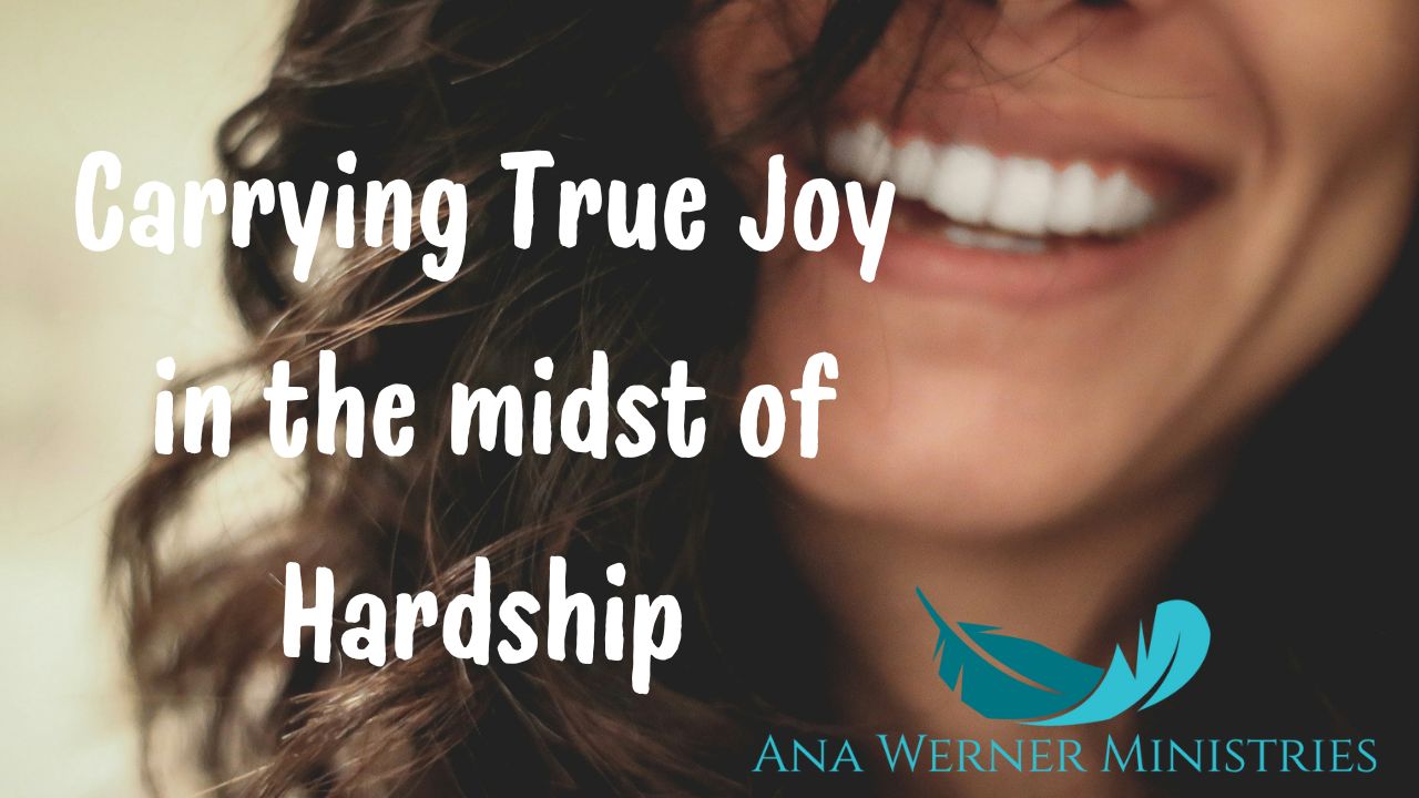Carrying TRUE JOY In The Midst Of Hardship