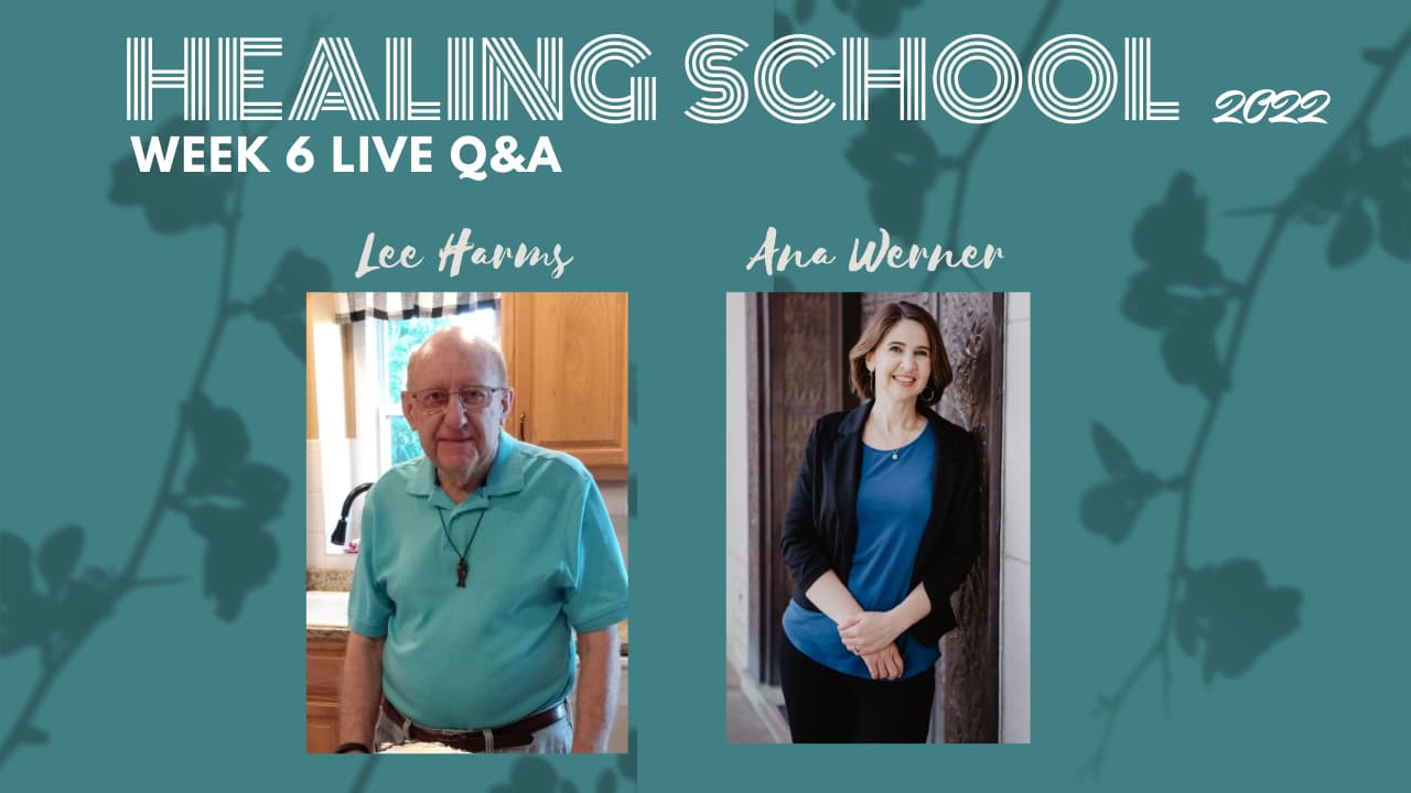 Week 6 LIVE Q&A - Healing School 2022