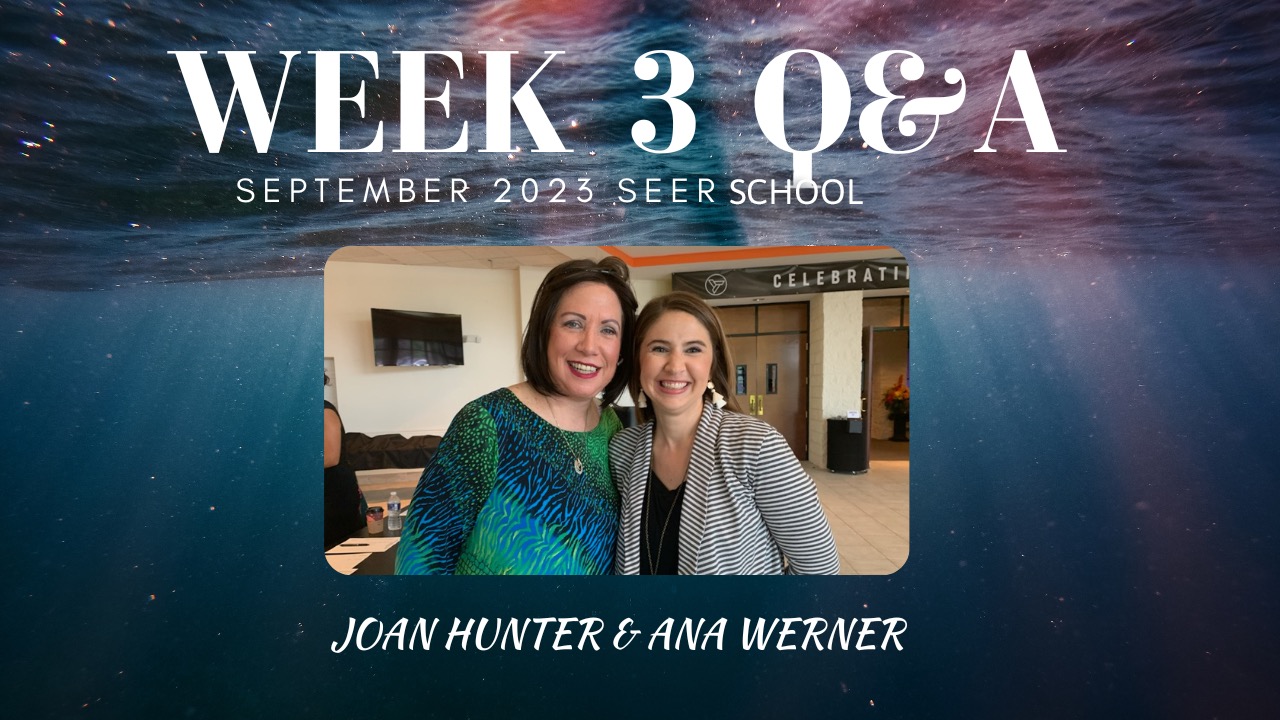 WEEK 3 Q&A - September Seer School 2023