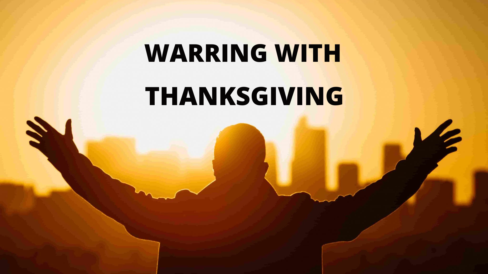 Warring With Thanksgiving - Ana Werner